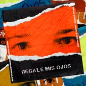 Regalé Mis Ojos artwork