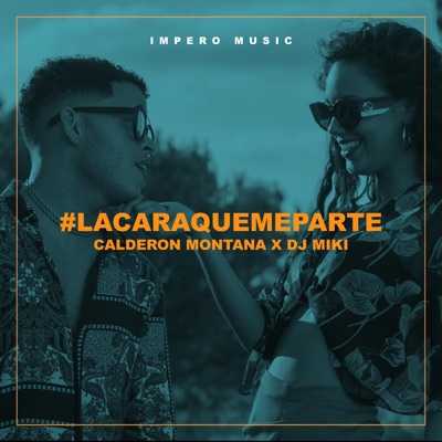 #Lacaraquemeparte (feat. Dj Miki) - Single