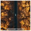 Whatever They Say - Single