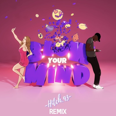 Blow Your Mind (Hitch.93 Remix) - Single