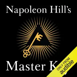 Napoleon Hill's Master Key (Unabridged)