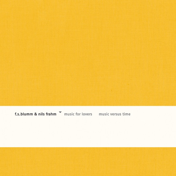 Music For Lovers, Music Versus Time - F.S.Blumm & Nils Frahm