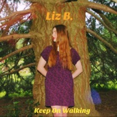 Liz B - Keep on Walking