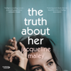 The Truth About Her - Jacqueline Maley