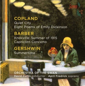 Copland: Quiet City - Barber: Knoxville, Summer of 1915 - Gershwin: Summertime