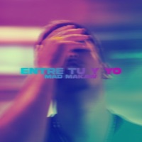 Entre Tú y Yo - Single - Mad Makaw