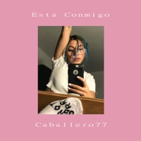 Esta Conmigo - Single - Caballero 77