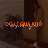 Có Lẽ Quá Khó Để Quên 1 Người artwork