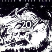 Steve Miller Band - Living In the 20th Century