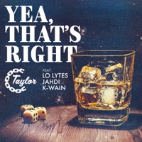 Yea, That's Right (feat. Lo Lytes, Jahdi & K-Wain) - Single - Chain Taylor