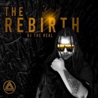 The Rebirth - Dj The Real