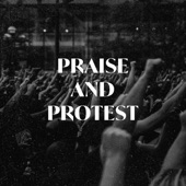 Praise and Protest artwork