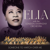 Someone to Watch Over Me - Ella Fitzgerald & London Symphony Orchestra