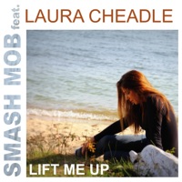 Lift Me Up (feat. Laura Cheadle) - Single - Smash Mob