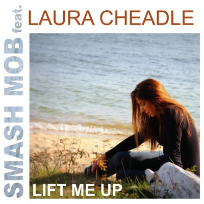 Lift Me Up (feat. Laura Cheadle) - Single
