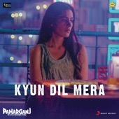 Kyun Dil Mera (From "Paharganj") artwork