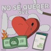 No sé querer:( by Japogang iTunes Track 1