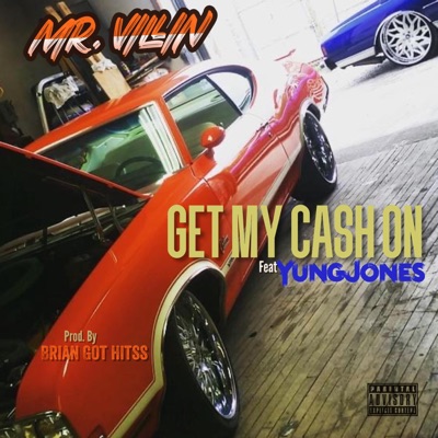 Get My Cash On (feat. Yung Jones) - Single
