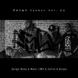 ASGK Cypher, Vol. 02 (feat. Jorge Bone, Cetre, Moer LMV & Aryez) Anonimo Sonido
