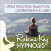 Hypnosis: Stress Reduction, Relaxation, Contentment and Sleep - RobinsKey Hypnosis