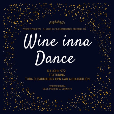 wine inna Dance (feat. Dj John 972, SiwsankerProd, EmmergencyRecords972, Konka-Bleachment-Deejay, Thotho Productions, EmmergencyRecords, Manibians Crew, Toba Di Badmahiny & Toba Di Lion) [Radio Edit] - Single