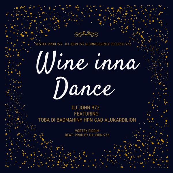 wine inna Dance (feat. Dj John 972, SiwsankerProd, EmmergencyRecords972, Konka-Bleachment-Deejay, Thotho Productions, EmmergencyRecords, Manibians Crew, Toba Di Badmahiny & Toba Di Lion) [Radio Edit]