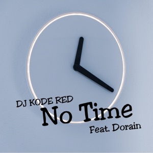 No Time (feat. Dorian Dillard)