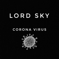 Corona Virus - Single - Lord Sky