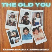 The Old You - Single - Sabrina Shauna & Jenn Clemena