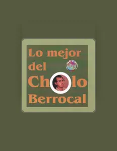 聆聽 Cholo Berrocal、觀看音樂影片、閱讀小傳、查看巡演日期等！