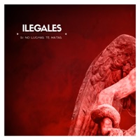 Si No Luchas Te Matas - Single - Ilegales