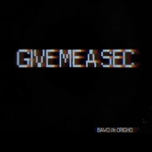 Give Me a Sec (feat. Origho) - Single