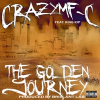 The Golden Journey (feat. King KIP & 4377 Raizahz) - Single - CrazyMF-C