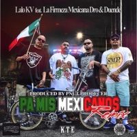 Pa Mis Mexicanos (feat. La Firmeza Mexicana, Dro & Duende) [Remix] - Single - Lalo Kv