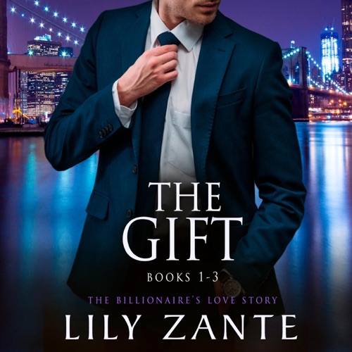 The Gift: Books 1-3: The Billionaire's Love Story (Unabridged) cover