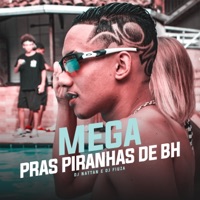Mega Pras Piranhas de BH (feat. Dj Fiuza) - Single - Dj Nattan