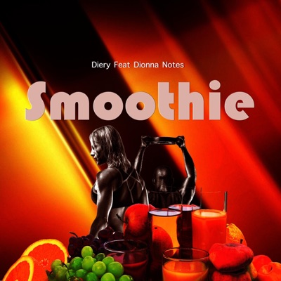 Smoothie (feat. Dionna Notes) - Single