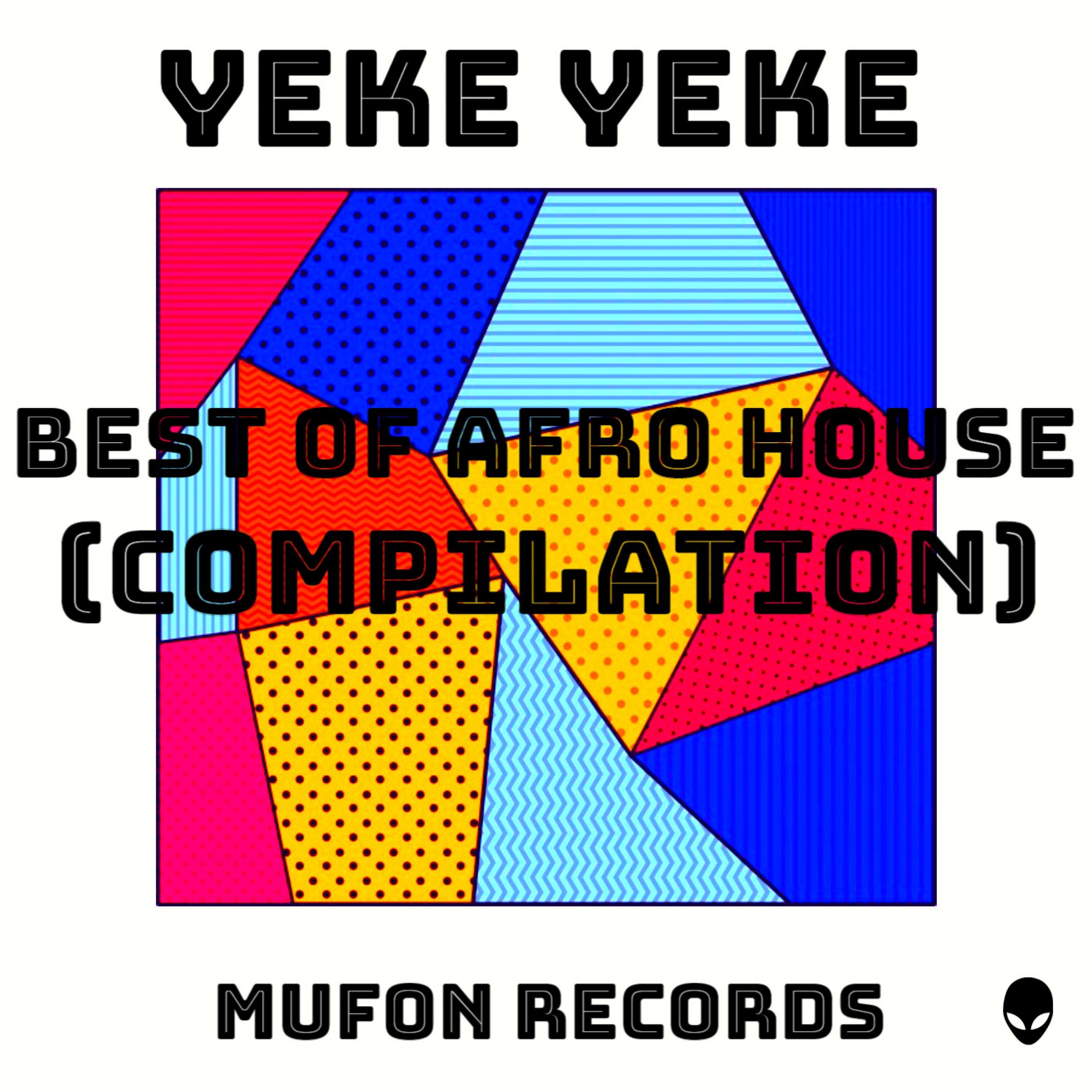 Yeke Yeke (Best of Afro House Compilation)