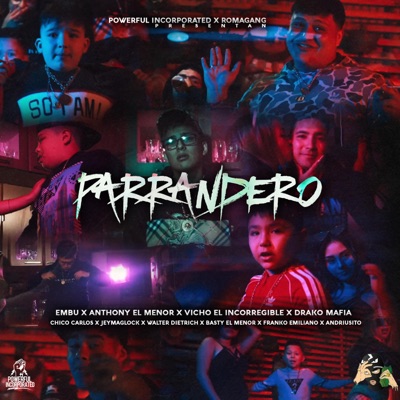 Parrandero (feat. El Embu, Chico Carlo, Drako Mafia, Anthony el Menor, Walter Dietrich, Jeymaglock, Basty el Menor, Franko Emiliano & Andriusito) - Single