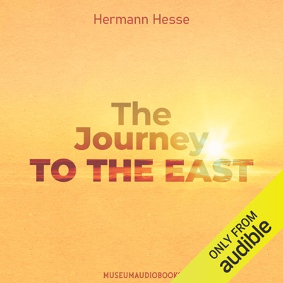 The Journey to the East (Unabridged)