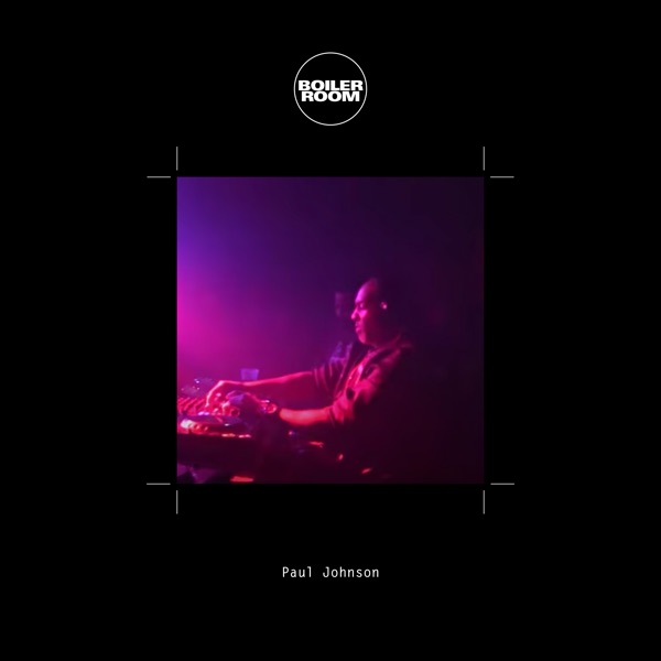 Boiler Room: Paul Johnson in Chicago, Jan 29, 2017 (DJ Mix)