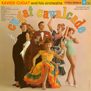 Cugat Cavalcade - Xavier Cugat and His Orchestra