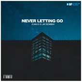 Never Letting Go (feat. Jay Bombay) artwork