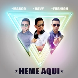 Heme Aquí (feat. Navy & Marco) Fushion el Original