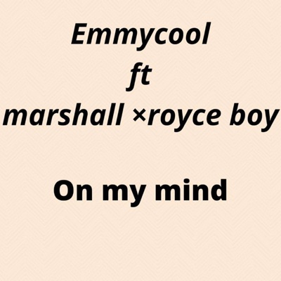 On My Mind (feat. Marshall & Royce Boy) - Single