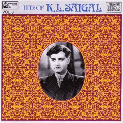 Hits of K .L. Saigal - Vol 3