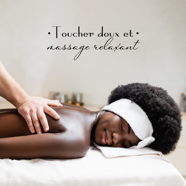 Toucher doux et massage relaxant