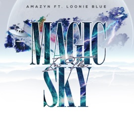 Magic in the Skye (feat. Loonie Blue) A Mazyn