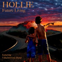 Future Living (feat. Vilhelmmusic band) - Single - Hollie