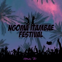 Ngoma Itambae Festival (Susumila) - Single - Hitmaker Tk2